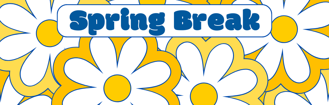 Spring break graphic with yellow and white illustrated flowers